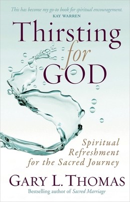 Thirsting for God by Thomas, Gary L.