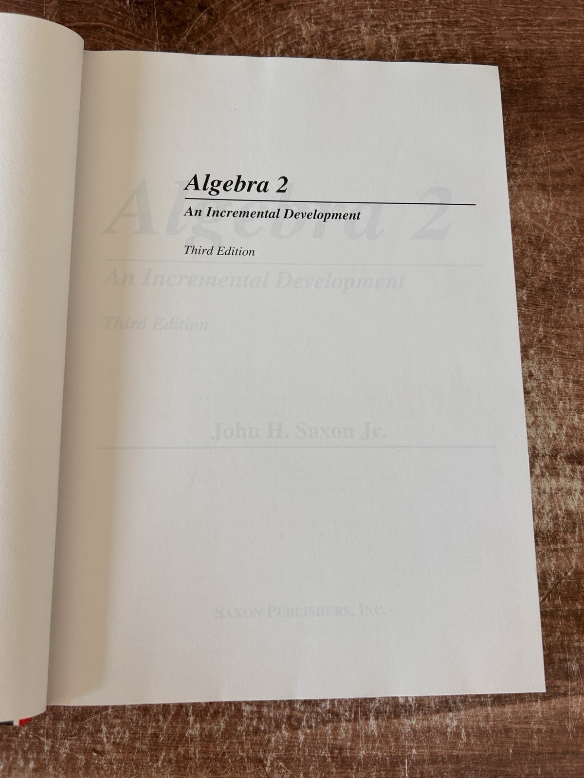 Algebra 2: An Incremental Development (Saxon Algebra) by John H. Saxon Jr.