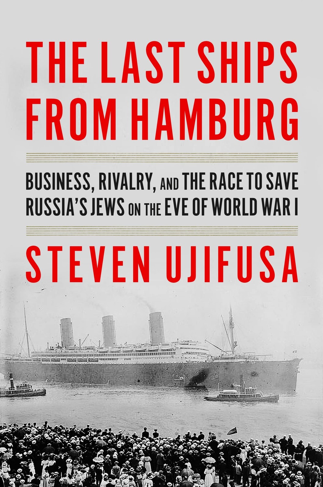 Last Ships from Hamburg : Business, Rivalry, and the Race to Save Russia’s…