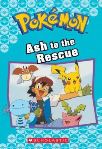 Ash to the Rescue (PokÃ©mon Classic Chapter Book #15) (PokÃ©mon Chapter – GOOD
