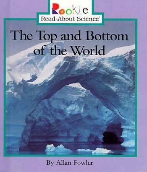 The Top and Bottom of the World Hardcover Allan Fowler