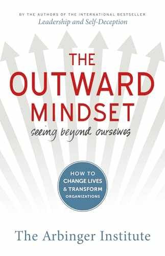 The Outward Mindset: Seeing – Paperback, by The Arbinger Institute – Very Good j