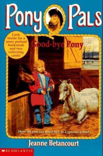 Good-Bye Pony; Pony Pals #8 – 9780590543392, Jeanne Betancourt, paperback
