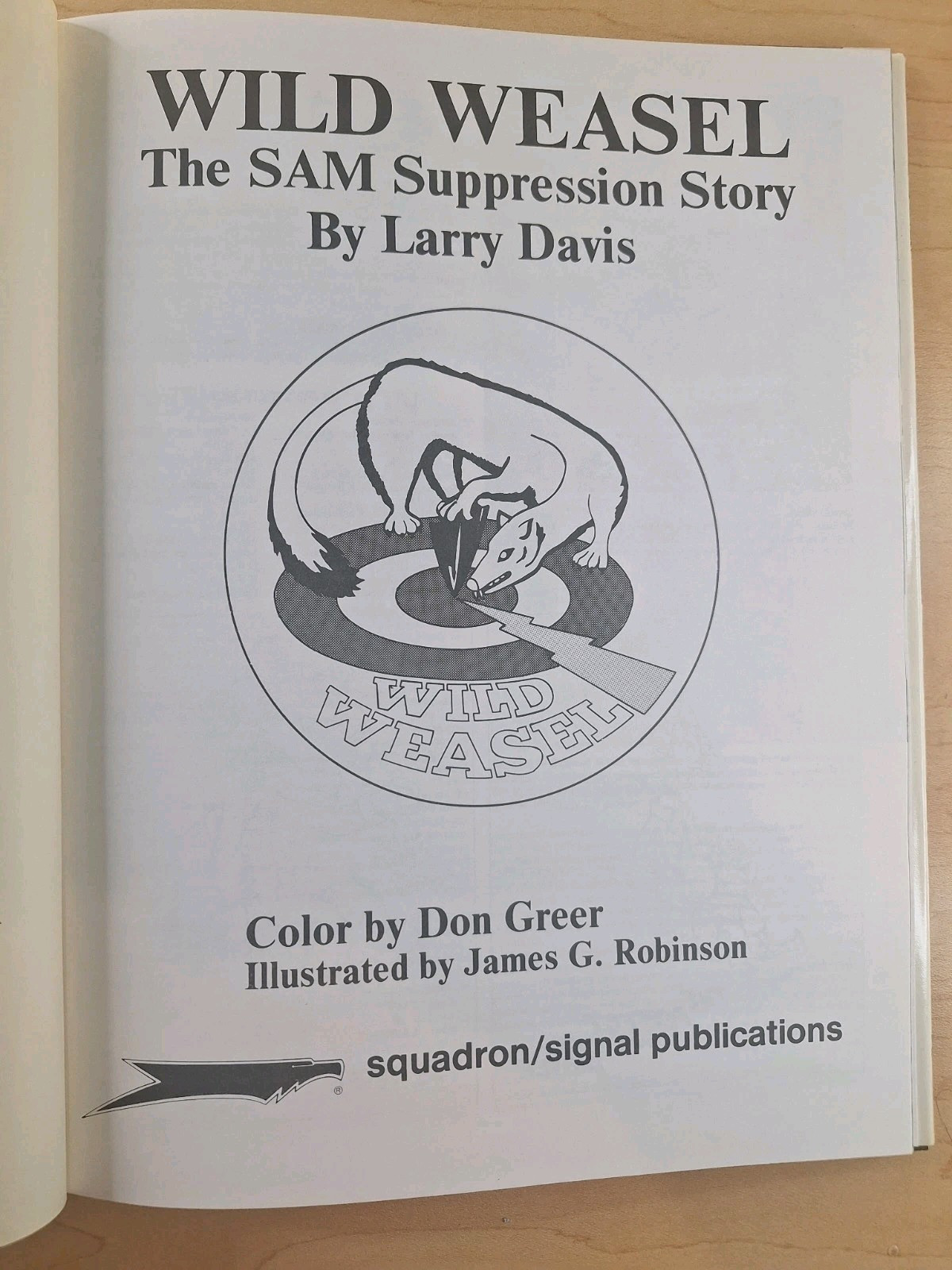 Wild Weasel The SAM Suppression Story by Larry Davis Squadron/Signal Publication