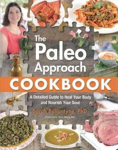 The Paleo Approach Cookbook: A Detailed Guide to Heal Your Body and Nouri – GOOD