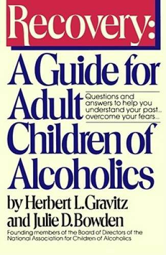 Recovery: A Guide for Adult Children of Alcoholics – Paperback – GOOD